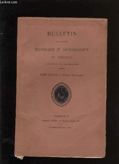 Bulletin de la socit Historique et Archologique du Prigord. Tome XXXVIII - Livraison n 6