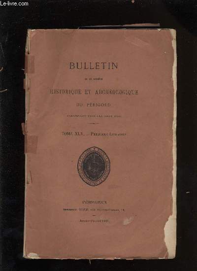 Bulletin de la socit Historique et Archologique du Prigord. Tome XLV - Livraison n 1