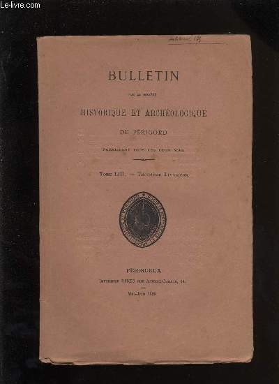 Bulletin de la socit Historique et Archologique du Prigord. Tome LIII - Livraison n 3