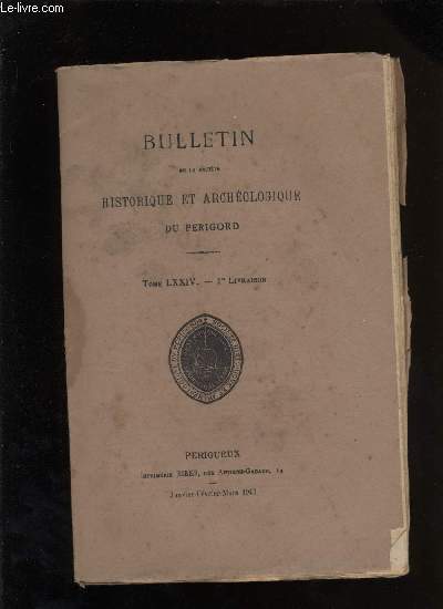Bulletin de la socit Historique et Archologique du Prigord. Tome LXXIV - Livraison n 1