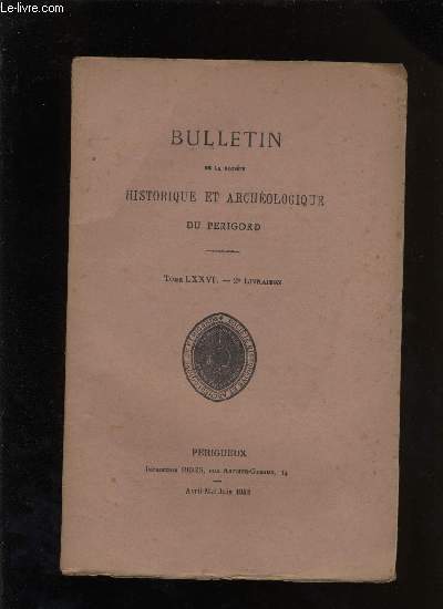 Bulletin de la socit Historique et Archologique du Prigord. Tome LXXVI - Livraison n 2