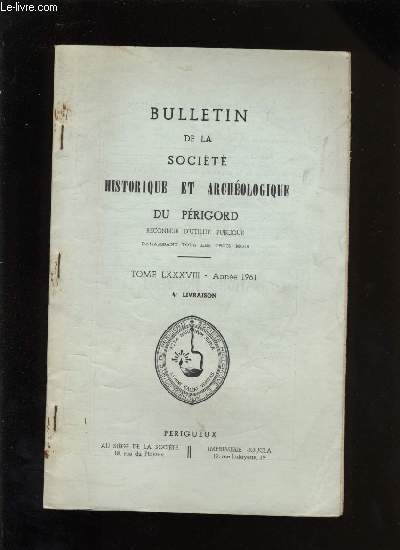 Bulletin de la socit Historique et Archologique du Prigord. Tome LXXXVIII - Livraison n 4