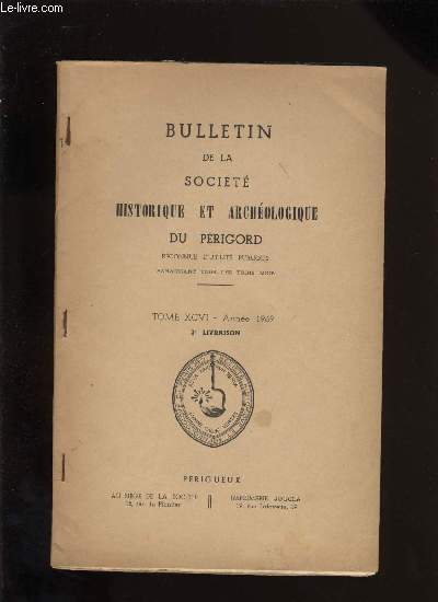 Bulletin de la socit Historique et Archologique du Prigord. Tome XCVI - Livraison n 3