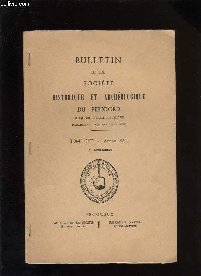 Bulletin de la socit Historique et Archologique du Prigord. Tome CVII - Livraison n 1