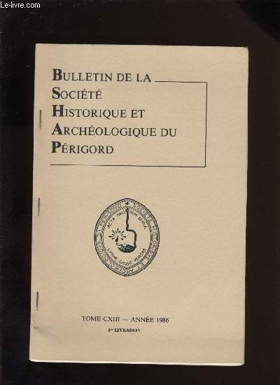 Bulletin de la socit Historique et Archologique du Prigord. Tome CXIII - Livraison n 1
