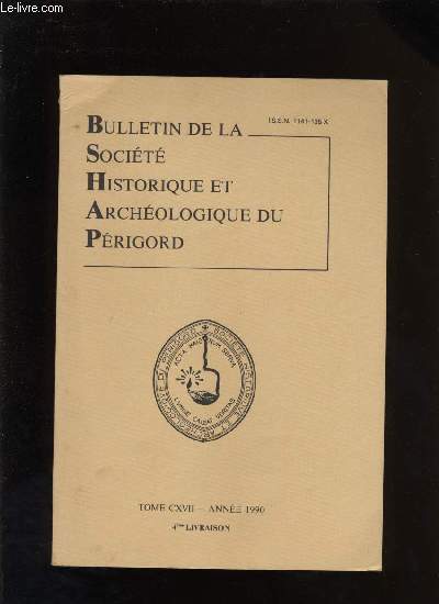 Bulletin de la socit Historique et Archologique du Prigord. Tome CXVII - Livraison n 4