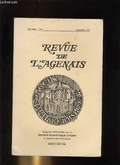 Revue de l'Agenais 104e anne n 1 - Un prcieux manuscrit agenais du XVIIe sicle : la chronique dite du Frre Hlie par Abb Andr Mateu, La construction a Agen dans la deuxime moiti du XVIIe sicle par Lucile Bourrachot, La zone d'ancrage d'Agen