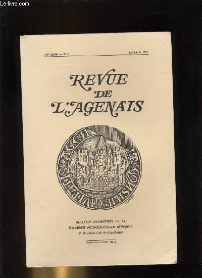 Revue de l'Agenais 104e anne n 2 - Un prcieux manuscrit agenais du XVIIe sicle : la chronique dite du Frre Hlie (suite) par Abb Andr Mateu, La construction a Agen dans la deuxime moiti du XVIIe sicle (suite et fin) par Lucile Bourrachot