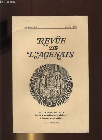 Revue de l'Agenais 109e anne n 2 - Essai sur l'immigration des familles nobles venues d'ailleurs du XVe au XVIIe sicles, en Agenais, sur le territoire actuel du L. et G par Georges de Sevin de Bandeville, Histoire de Lustrac, son chateau, ses seigneurs