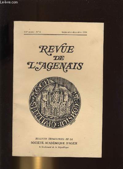 Revue de l'Agenais 111e anne n 4 - Le planch de Saint Estve et l'ordre social a Agen (fin XIIe- dbut XIIIe sicle) par Jacques Clmens, La rsistance de Marmande au coup d'Etat du 2 dcembre par Jean Cavignac, Trois Gersois au XIXe sicle, Pierre