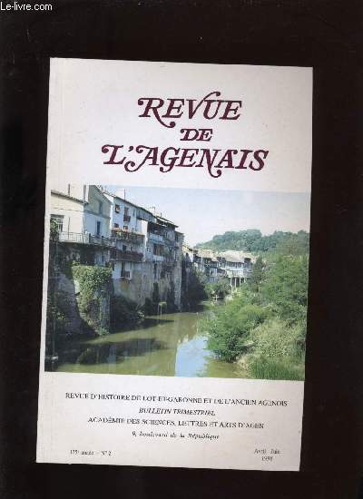 Revue de l'Agenais 125e anne n 2 - Les dimes du commandeur de Castelnau-sur-Gupie par Christophe Blanquie, Jean Baptiste Vincent Laborde Docteur en mdecine et minent physiologiste n a Buzet sur Base en 1830 par Michel Labadie, Louis Jouiton