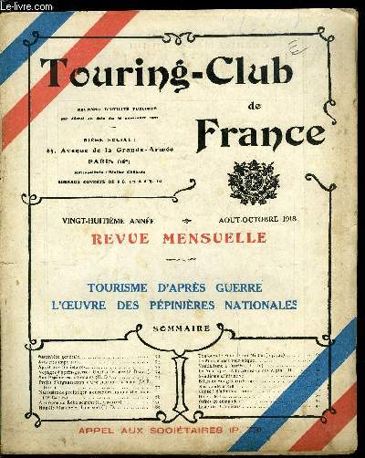 TOURING - CLUB DE FRANCE 28e anne - Voyages d'aprs guerre : une confrence par A. Ballif, Aux ppinires nationales par H.D., Projet d'organisation d'une station thermale par Dr F. Jayle, Ncessit de prolonger la dure des stations thermales