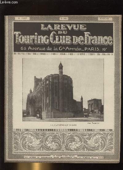 LA REVUE DU TOURING CLUB DE FRANCE N 365 - La grosse aujourd'hui, la petite demain par Baudry de Saunier, Les consquences d'un mauvais procd par H.D, Pour la dfense de nos montagnes : la catastrophe de Pontamafrey par Ch. Moureton, Conseils