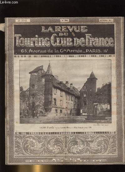 LA REVUE DU TOURING CLUB DE FRANCE N 394 - Premier point du programme lectorat par Baudry de Saunier, Inauguration du sentier du Mont Bayard (Jura), Tourne de propagande et d'tude dans la rgion du Massif Central (suite) par R.S. Noyers sur Serein