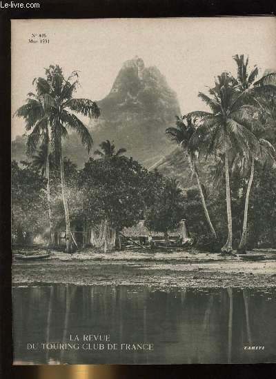 LA REVUE DU TOURING CLUB DE FRANCE N 436 - Une belle leon de reboisement par Henry Defert, Georges Famechon par Edmond Chaix, Nuit tahitienne - Tahiti sans les Europens par L. Lechartier, Le pont de Plougastel par Georges Thiebaut, La lutte contre