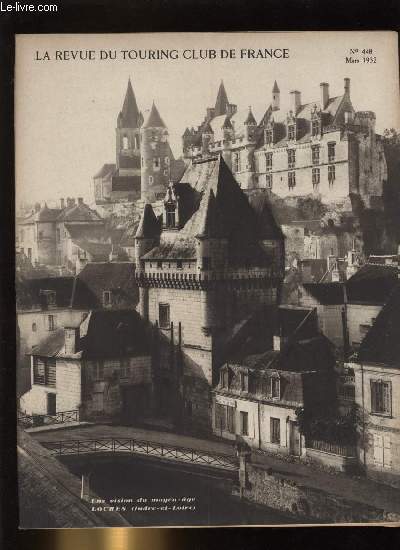 TOURING - CLUB DE FRANCE N 448. Un vision du moyen - ge - Loches.