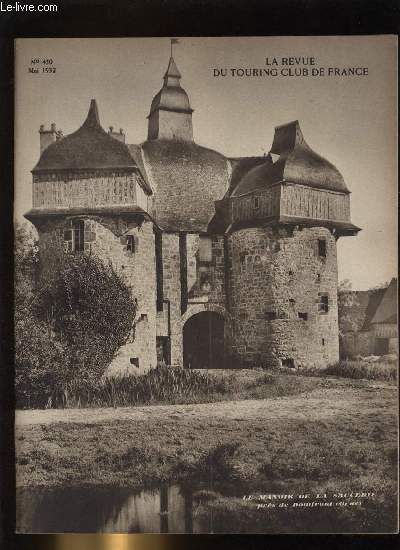 LA REVUE DU TOURING CLUB DE FRANCE N 450 - Ce que nous attendons du nouveau Parlement par Baudry de Saunier, Notre prochaine croisire de tourisme colonial, L'union du Rail et de la route, la Pauline par B. de S, Toujours les vandales par G.M.