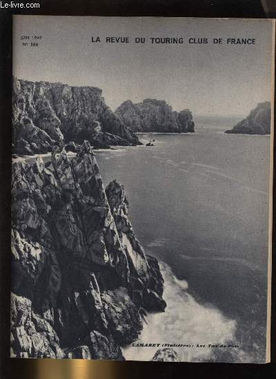 LA REVUE DU TOURING CLUB DE FRANCE N 586 - Action publique et initiative prive par H. Gasquet, La Haute-Roya : Tende et La Brigue par Dr Pierre Pizard, Gnralits touristiques sur Tende et La Brigue par M. Gastaud, Camaret, premier port langoustier