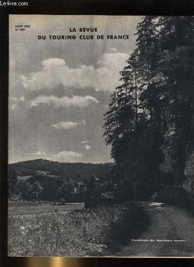 LA REVUE DU TOURING CLUB DE FRANCE N 599 - Nous avons fait un beau voyage par J. Britschigi, Dole, ville d'art par Georges Plaisance, Le Massif des Mondires par Dr Lafarge, Nos ftes de printemps : A Maisons Laffitte, en province et en Afrique du Nord