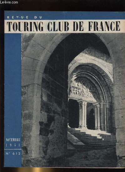 REVUE DU TOURING CLUB DE FRANCE N 612 - Vox populi par Henry Gasquet, Souvenirs du bocage venden par Maurice Herbe, La sarre par le commandant H. Lanzerac, De la bonne renomme par R. Gendrin, Pour le rglement de la cotisation 1952, Une leon