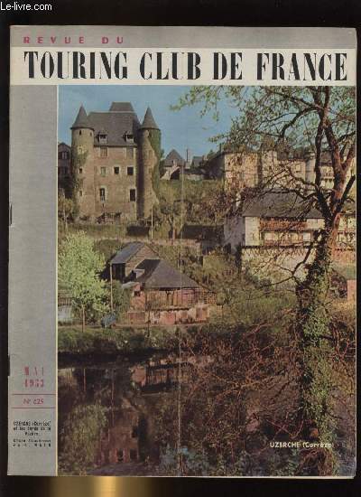 REVUE DU TOURING CLUB DE FRANCE N 629 - Vacances au village par Andr Defert, En passant par Limoges par L. Brimbal, Douces illusions et dangereuses ralits par Albert Laprade, Dans les gorges de l'Aveyron moyen par Marcel Guerret, Le ministre