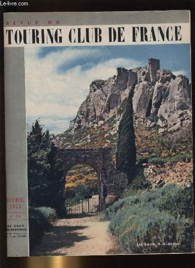 REVUE DU TOURING CLUB DE FRANCE N 634 - La protection de la nature par Andr Defert, Les alpilles par Marie Mauron, Pour le paiement de la cotisation 1954, Aprs le 40e salon : nouveauts sur deux roues, Le secours routier franais, Pour nos jeunes