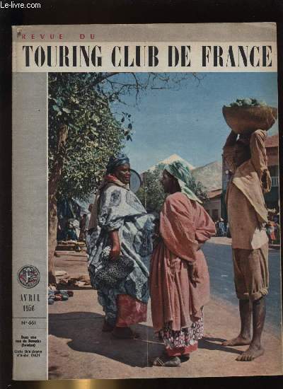 REVUE DU TOURING CLUB DE FRANCE N 661 - Les nouveaux vieux du volant par Andr Defert, Souvenirs des Stuarts en france par Jacques Campbell, A Bamako par Andr Chaze, Voyageurs britanniques en bourbonnais par Louis Rocher, Charlieu, ville d'art par Henri