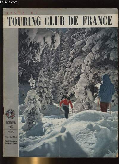 REVUE DU TOURING CLUB DE FRANCE N 670 - L'anmie de la route par Andr Defert, En suivant le loir par Ch. Besnier, Vol sur Quiberon par Claude Dervenn, Le mal aux cent visages par Franois Toch, Le camping et les clubs par Ren Gendrin, Notre action