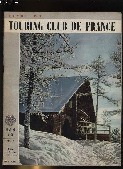 REVUE DU TOURING CLUB DE FRANCE N 714 - Y.N.I.A.K.A. par Andr Defert, L'oasis gatinaise par J.H. Bauchy, Brasilia, cit futuriste par M.L., Nancy au sicle des lumires par Bernard Hennequin, Du Palais Royal aux Halles par G.A. Roulhac, Au pays