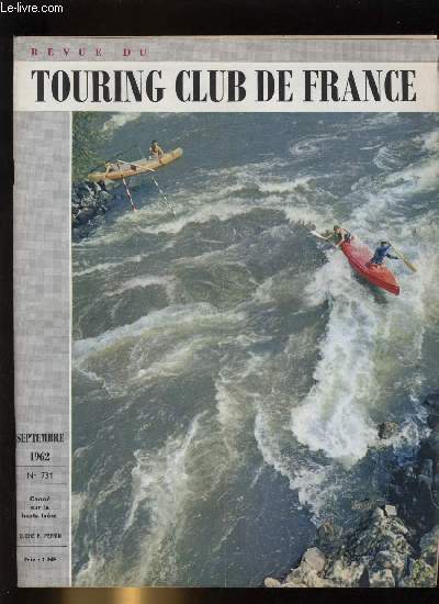 REVUE DU TOURING CLUB DE FRANCE N 731 - Hier, aujourd'hui et demain par A. Defert, Bourbon par L.M. Lagoutte, Au secours de la Camargue, Le chateau de Moulin par R.G. Plessis, Au pays de Guy de Maupassant par J. Campbell, Le Val de Bivre par I.L.