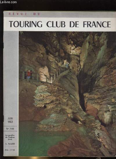 REVUE DU TOURING CLUB DE FRANCE N 740 - Les hritiers par Andr Defert, Les Alpes de Lumire par Raoul Brenguier, L'abbaye de l'Epau par H. Leduc, Colorado par Alain Borveau, Tour de France 1564-66 par Georges Albert Roulhac, Barcelone par Suzanne