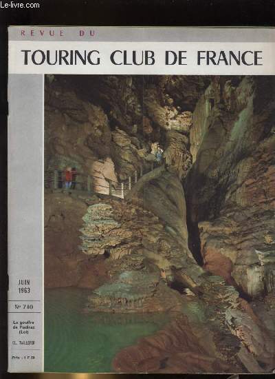 REVUE DU TOURING CLUB DE FRANCE N 740 - Les hritiers par Andr Defert, Les Alpes de Lumire par Raoul Brenguier, L'abbaye de l'Epau par H. Leduc, Colorado par Alain Borveau, Tour de France 1564-66 par Georges Albert Roulhac, Barcelone par Suzanne