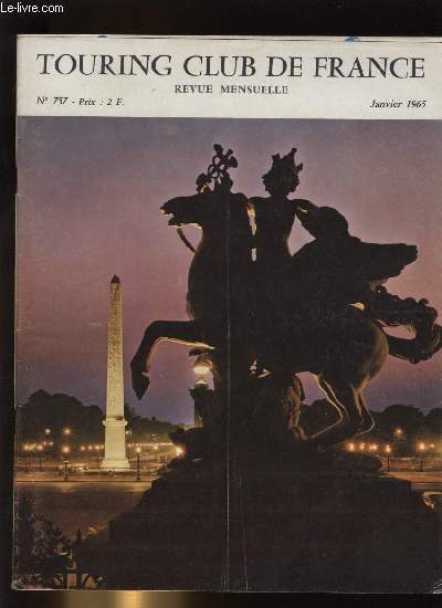 TOURING CLUB DE FRANCE N 757 - Quinze lustres, L'ile Saint Louis par Raoul Brenguier, Joies du ski, L'Alsace par Louis Haeringer, Tahiti par Robert Fernier, La route de vos vacances : de Bort-les-Orgues a Cahors, Alexandre Dumas en Provence