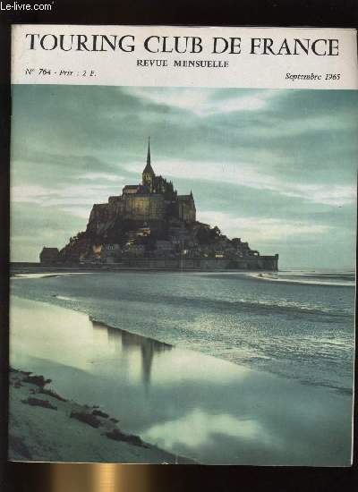 TOURING CLUB DE FRANCE N 764 - Les glises du Montois par I.L. Prvost, Ce que j'aime dans Jersey par Bruno Bernard, La Franche Comt au fil des eaux par Georges Albert Roulhac, Couleurs de Toulouse par Jean Berquin, Castels d'eau en Westphalie