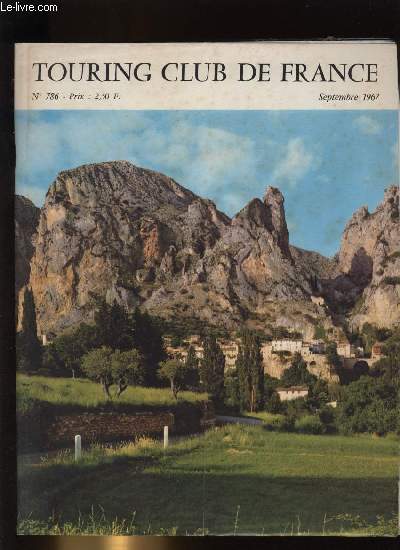 TOURING CLUB DE FRANCE N 786 - Encore une fois par Marc Eyrolles, Brianon, citadelle du Dauphin par Louis Corrieux, Un anglais fait la fortune de Cannes par L. Majou, Au coeur de la Suisse, le lac des quatre cantons par Jacques Billiet, Dame nature