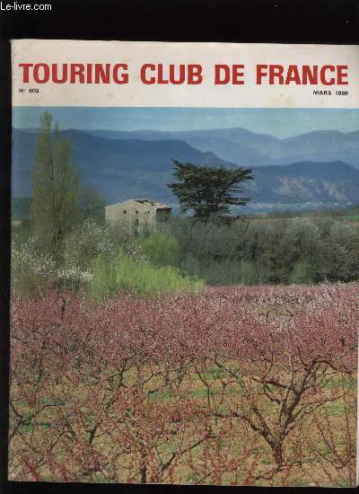 TOURING CLUB DE FRANCE N 802 - Ecoute, bucheron, arrte un peu le bras par Marc Eyrolles, Brouage, port perdu de Saintonge par John Van Rolleghem, Avoriaz par J.M. Durand Souffland, Mon Rouergue par Pierre Sguret, Les fresques de Saint Savin par Rolf