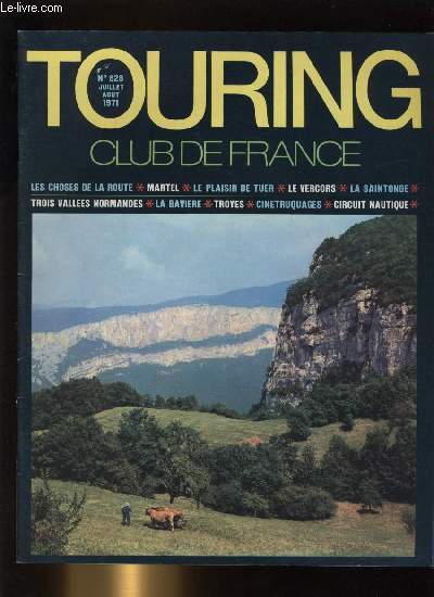 TOURING CLUB DE FRANCE N 828 - Les choses de la route par Marc Eyrolles, Martel par John Van Rolleghem, Le gourmand vagabond en Lorraine par Pierre Luccin, Trois valles normandes par Georges Malandrin, La bavire par Jacques Legros, Troyes par Michel