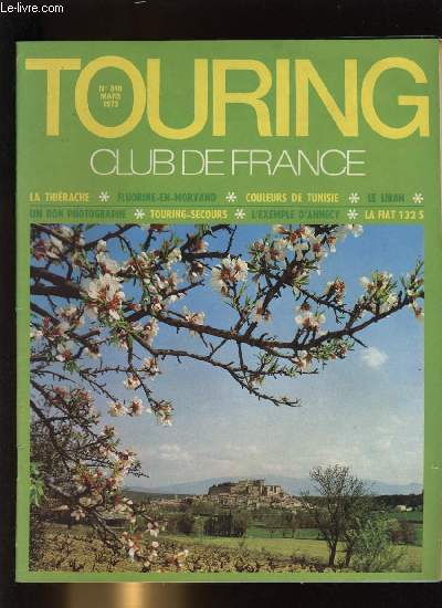 TOURING CLUB DE FRANCE N 846 - Les cinquante gardiennes de la thirache par John Van Rolleghem, Couleurs de Tunisie par Maryse Dufaux, Liban, mon hote par Philippe Leve, Fluorine en Morvand par Philippe Levantal, L'exemple d'Annecy par Bernard Elie