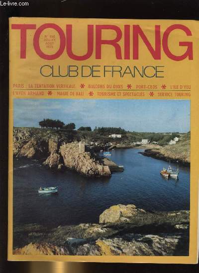 TOURING CLUB DE FRANCE N 850 - Pour ne pas dsesprer par Marc Eyrolles, Corniches en balcons du diois par Marius Cote-Colisson, Port-Cros, an IX par L. Chautrand, Magie de Bali par Georges et Marie Claude Papigny, L'ile d'Yeu, citadelle de la vende