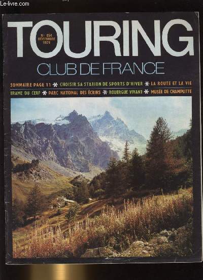 TOURING CLUB DE FRANCE N 854 - La route et la vie par Marc Eyrolles, Rouergue vivant par Georges et Marie Claude Papigny, Les crins, parc national par Gabrielle Sentis, Le muse de Champlitte par Jacques Verroust, Choisir sa station de sports d'hiver