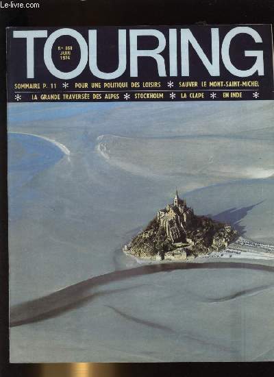 TOURING CLUB DE FRANCE N 860 - Pour une politique sociale du tourisme, des vacances et des loisirs, Il faut sauver le Mont Saint Michel par Michel Manet, La grande traverse des Alpes par Philippe Lamour, Une jolie sudoise nomme Stockholm par Jac