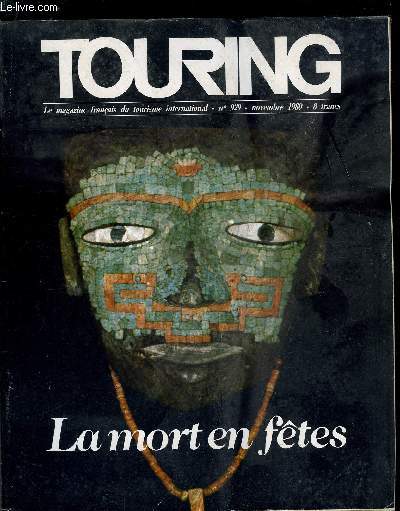 TOURING CLUB DE FRANCE N 929 - La mort en ftes, Voyage au bout de la mort par Philippe Leve, Clbes : les morts au balcon, Bali : quand l'homme devient fume, Singapour : cadeaux pour l'autre monde par Aline de Nanxe, Madagascar : la liesse