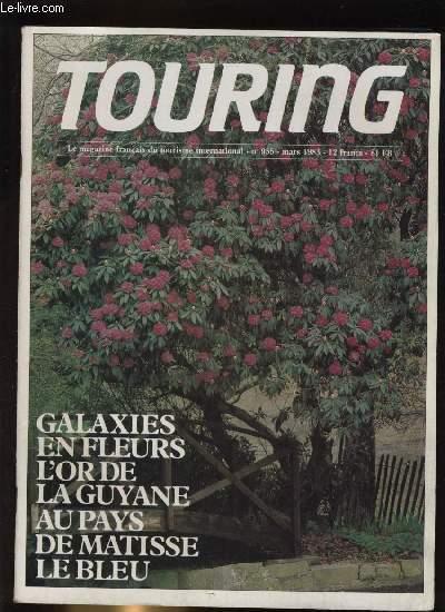 TOURING - CLUB DE FRANCE N 955. LES CHARMES DISCRETS DE LA FORET D'ORIENT - L'OR DE LA GUYANE