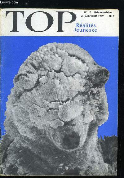 TOP REALITES JEUNESSE N 10 - Pour ou contre la publicit a la R.T.F., Michel Debr, Rforme de la Dfense Nationale, Le Grand Duc, Dominique Darbois, les enfants du monde, L'origine des mondes, La cl du bonheur, La capricieuse, Julia des Gomons, La fin