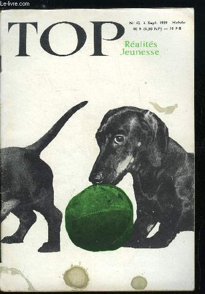 TOP REALITES JEUNESSE N 42 - Pour ou contre les villages de toiles, Mystrieuse disparition d'un bombardier atomique, Chiens et chats, Le barrage du dtroit de Behring, La soucoupe plongeante, La technique dans le monde, Les chauves souris, Biggles