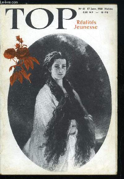 TOP REALITES JEUNESSE N 61 - Albert Camus, Deux missionnaires assassins, Tragiques impratrices, Secret : le C H 10, Face au requin, Ainsi que Salomon, Les aventures de Fury, Le rendez vous de la Saint Sylvestre, L'exploit de Barry, Dany Rigoulot