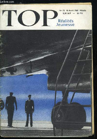 TOP REALITES JEUNESSE N 73 - La Banque du sang lance un S.O.S., Le procs des tueurs de l'ermite de la jungle, De Gaulle a Londres, Sous le signe des Jets, La bombe A franaise, Voitures europennes aux U.S.A., Les Robinsons du Grand Nord, Les aventures