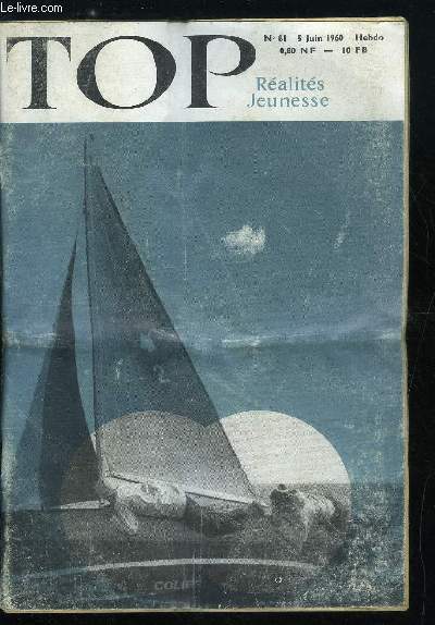 TOP REALITES JEUNESSE N 81 - Une faim de loup, Les suites d'une catastrophe, Le bac remis en question, Larguez les amarres, Le Rayon Vert, Jean Charon, Le chalutier de la mort, Les aventures de Fury, Le fantome pche la nuit, La meilleure route, Pierre