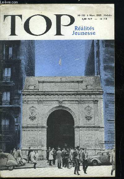 TOP REALITES JEUNESSE N 103 - Soins pratiques contre le saignement de nez, Un radio taxi appelle au secours, L'exploit du New York Times, Une ppinire d'hommes d'affaires : H.E.C., Bases de lancement des fuses de la R.A.F., La Volkswagen, L'appareil