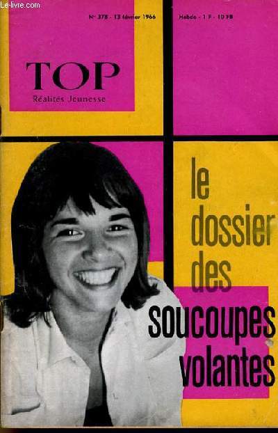 TOP REALITES JEUNESSE N 378. LE DOSSIER DES SOUCOUPES VOLANTES.